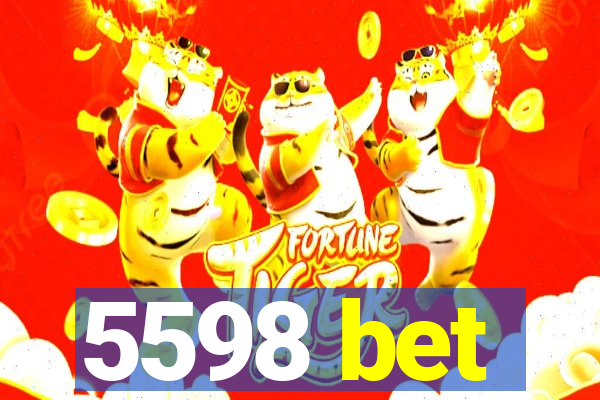 5598 bet